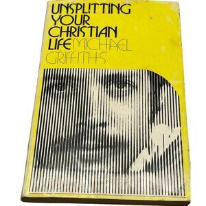Unsplitting Your Christian Life Michael Griffiths book 1960 Inter-Varsity READ